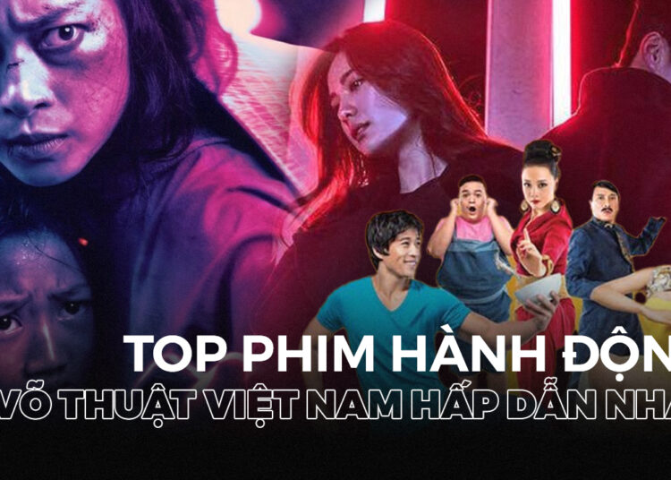 Top phim võ thuật Việt